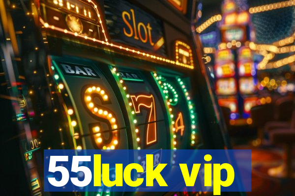 55luck vip